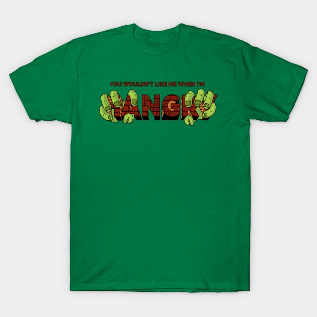 You Wouldn't Like Me When I'm Hangry T-Shirt by DeepDiveThreads